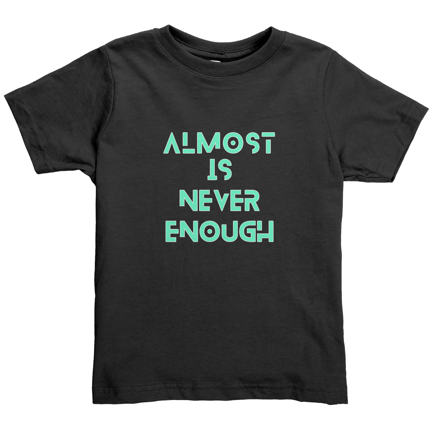 ALMOST_IS_NEVER_ENOUGH_Black_Mockup.png