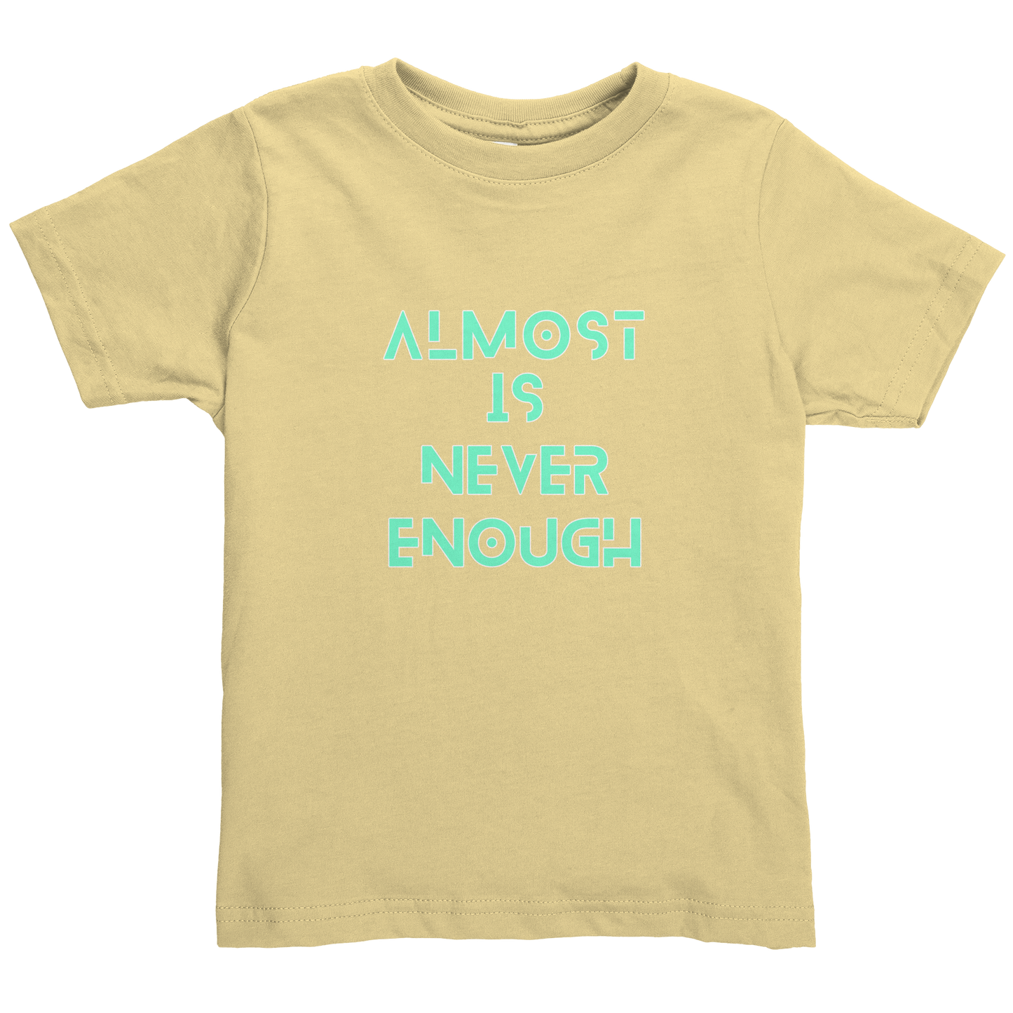 ALMOST_IS_NEVER_ENOUGH_Butter_Front_Mockup.png