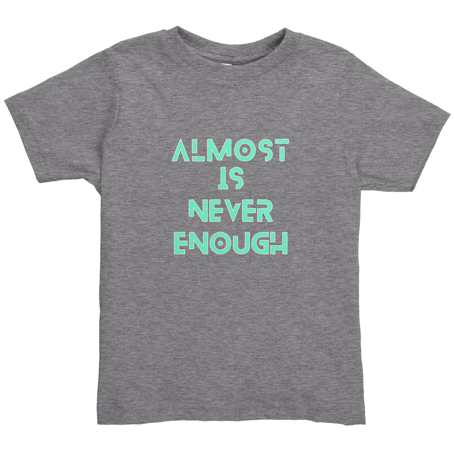 ALMOST_IS_NEVER_ENOUGH_Granite_Heather_Front_Mockup.png