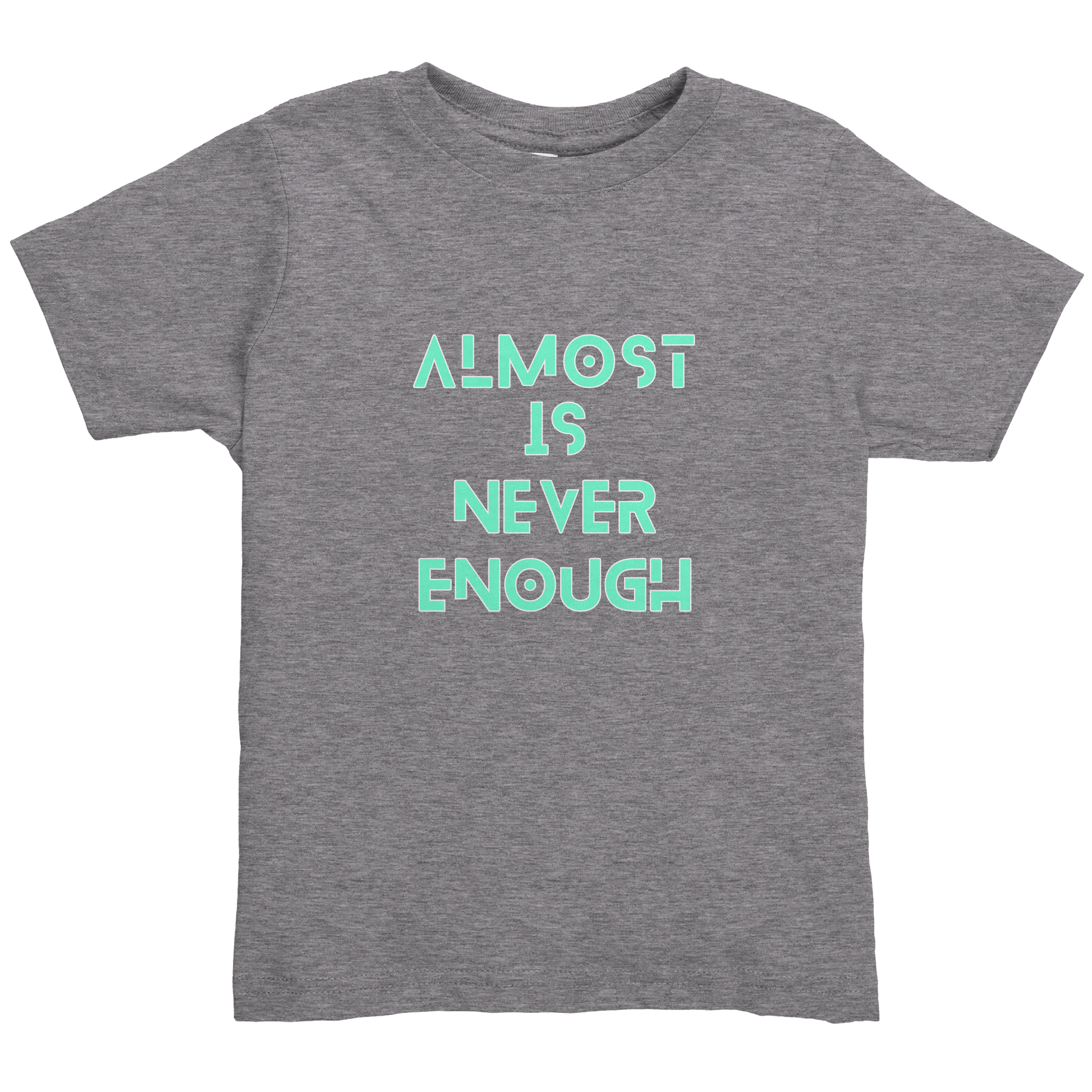 ALMOST_IS_NEVER_ENOUGH_Granite_Heather_Front_Mockup.png