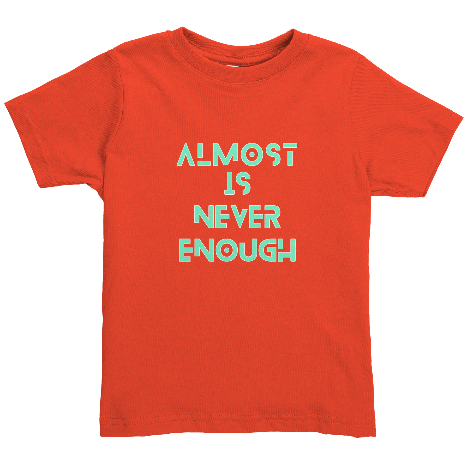 ALMOST_IS_NEVER_ENOUGH_Orange_Mockup.png