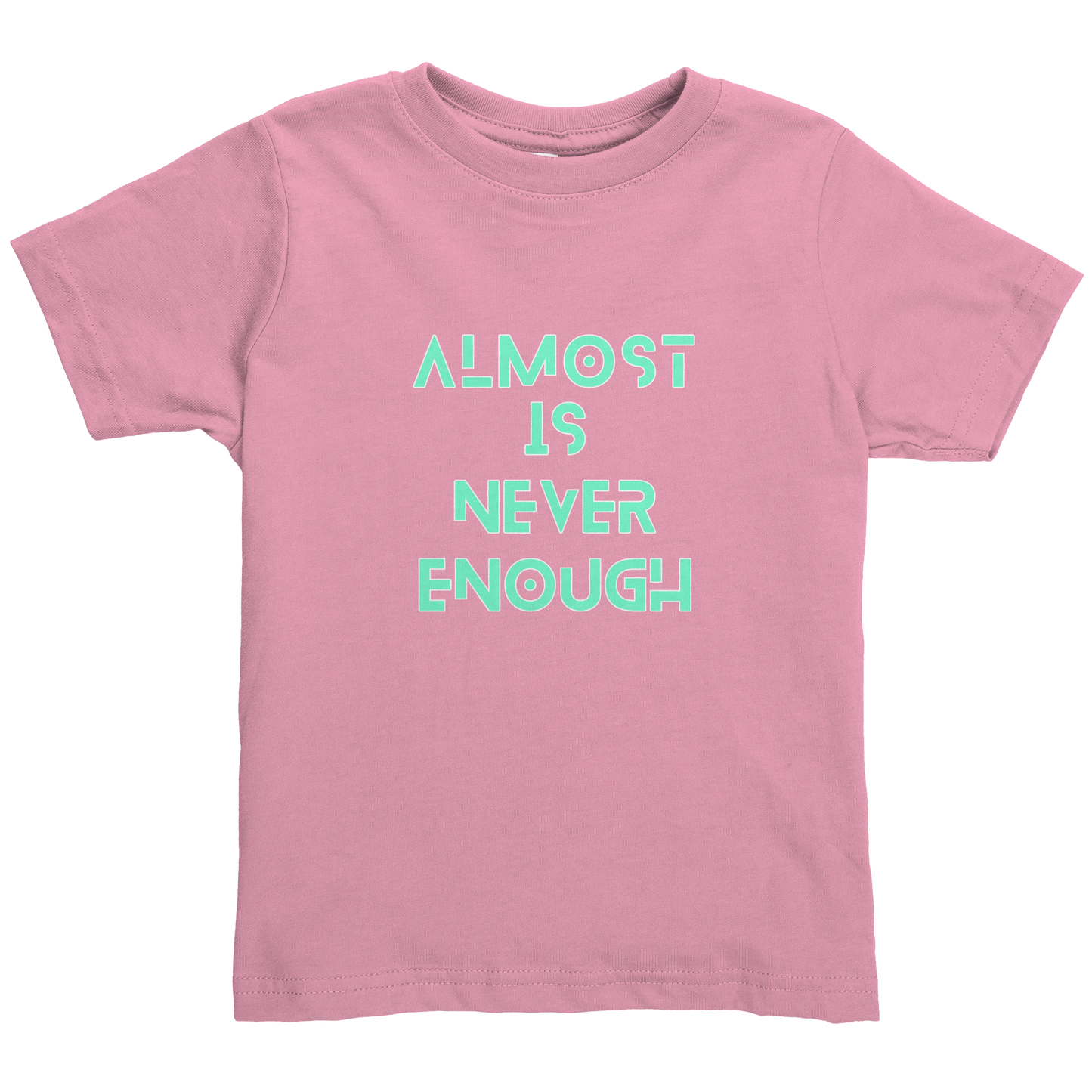 ALMOST_IS_NEVER_ENOUGH_Pink_Mockup.png