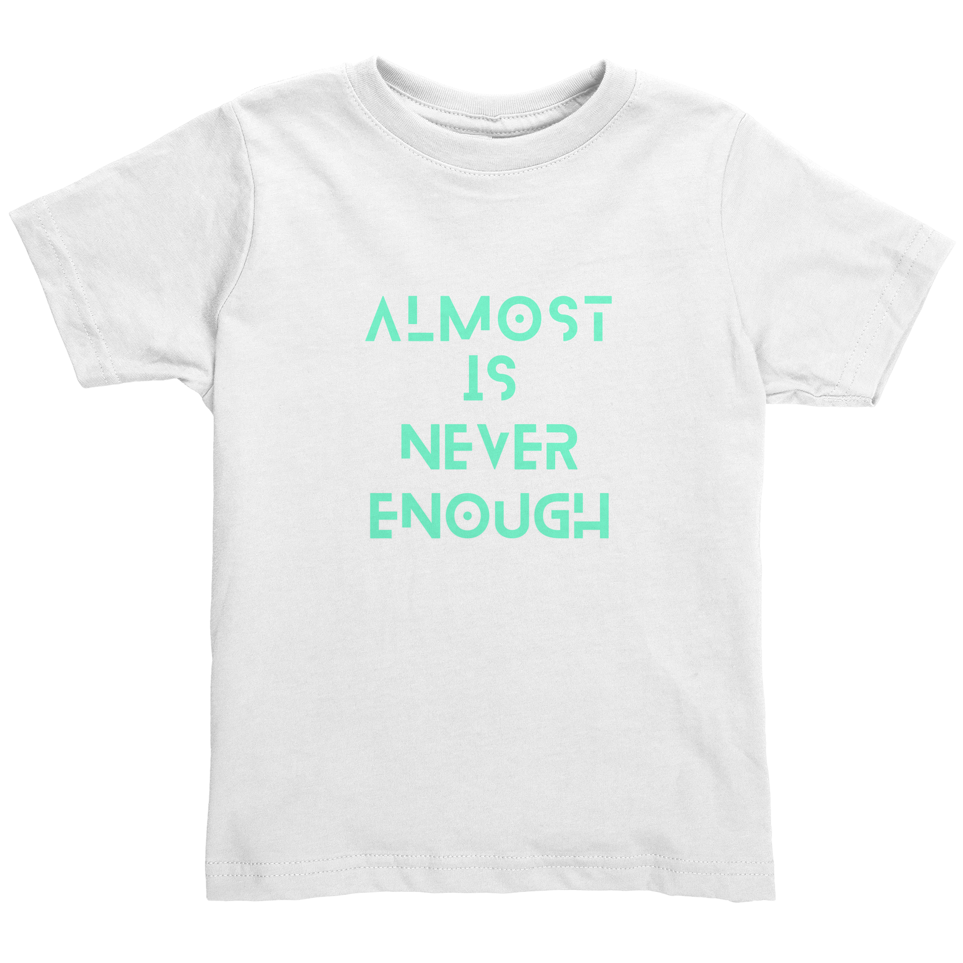 ALMOST_IS_NEVER_ENOUGH_White_Mockup.png